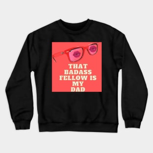 Fathers Day | Badass Father | Her Dad Crewneck Sweatshirt